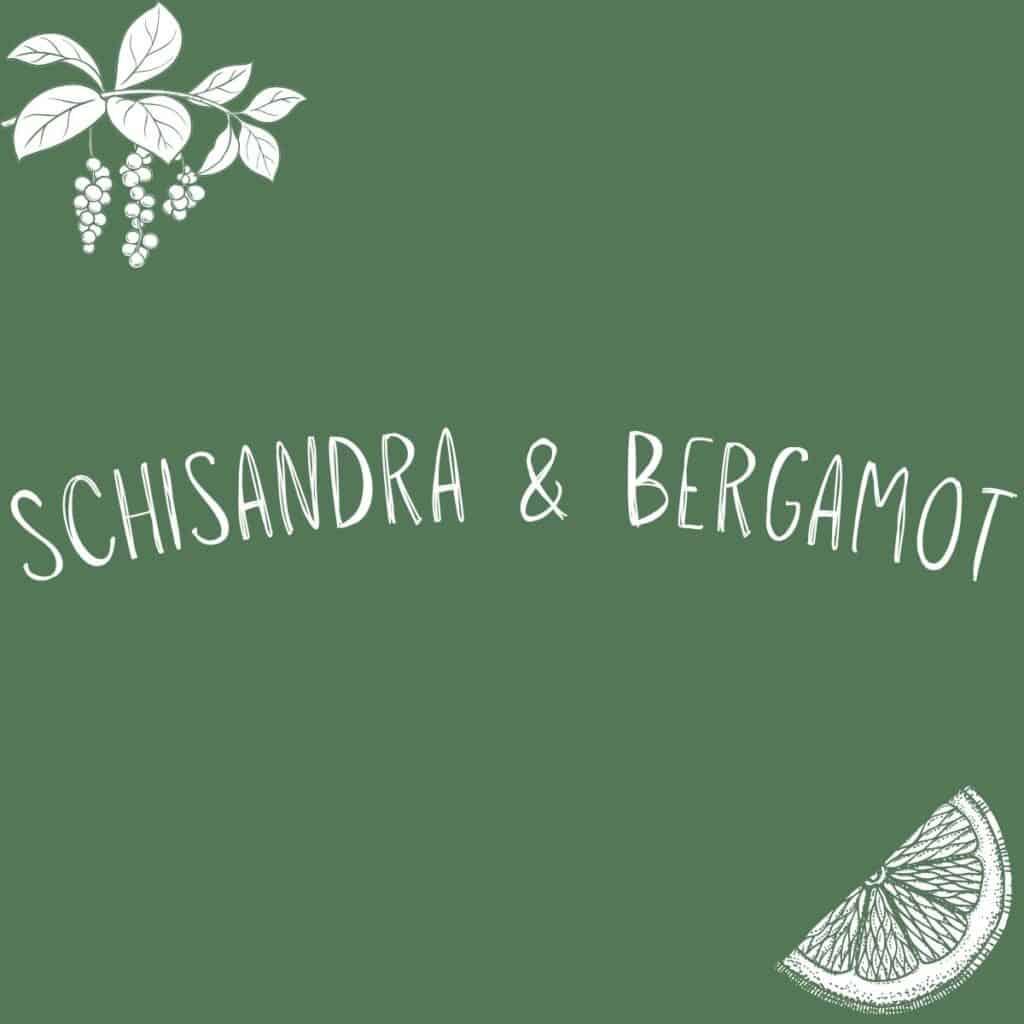 Schisandra & Bergamot with 5 others